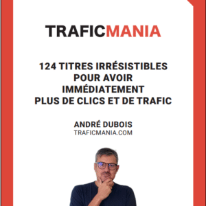 124 TITRES IRRÉSISTIBLES POUR AVOIR IMMÉDIATEMENT PLUS DE CLICS ET DE TRAFIC