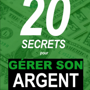 20 secret pour gérer son argent